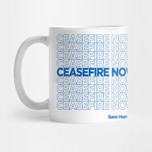 CEASEFIRE NOW! Mug